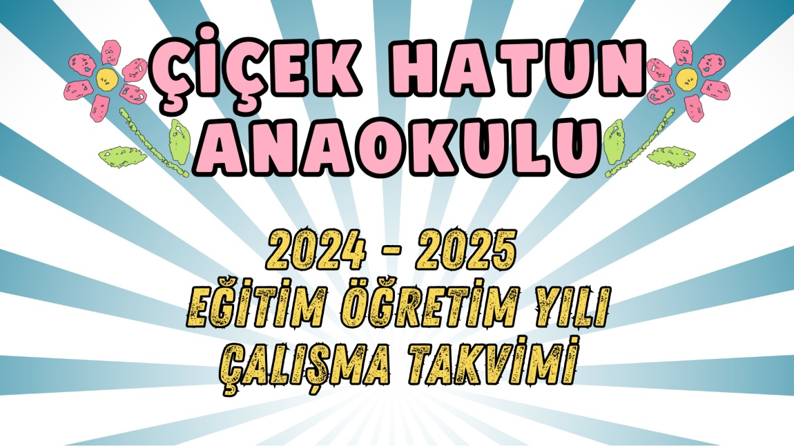 2024-2025 EĞİTİM ÖĞRETİM YILI ÇALIŞMA TAKVİMİ