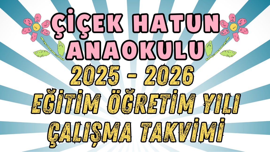 2025 - 2026 EĞİTİM ÖĞRETİM YILI ÇALIŞMA TAKVİMİ